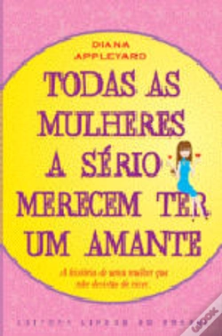 Capa do artigo Todas as Mulheres a Sério Merecem Ter um Amante