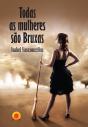 Todas As Mulheres São Bruxas - Preview