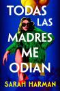 Todas Las Madres Me Odian - Preview