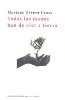 Todas Las Manos Han De Oler A Tierra