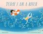 Today I Am A River - Preview