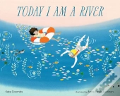 Today I Am A River