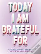 Today I Am Grateful For