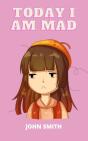 Today I Am Mad - Preview