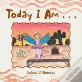 Today I Am . . .