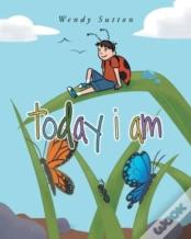 Today I Am