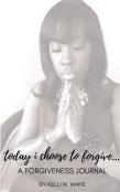 Today I Choose To Forgive...