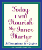 Today I Will Nourish My Inner Martyr - Preview