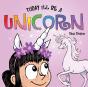 Today I'Ll Be A Unicorn - Preview