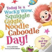 Capa do artigo Today Is A Wacky Wow, Squiggle Giggle, Noodle Caboodle Day!