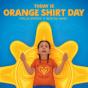 Today Is Orange Shirt Day - Preview
