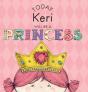 Today Keri Will Be A Princess - Preview