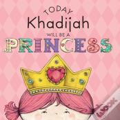 Today Khadijah Will Be A Princess