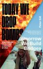 Today We Drop Bombs, Tomorrow We Build Bridges - Preview