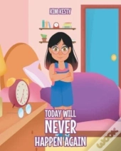 Today Will Never Happen Again