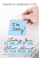 Today You Forgive Me. What About Tomorrow?