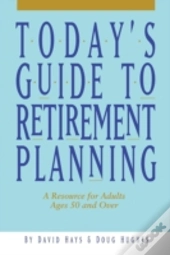 Today'S Guide To Retirement Planning