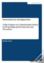 Today'S Impact On Communication System By Ip Spoofing And Its Detection And Prevention