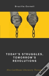 Today'S Struggles, Tomorrow'S Revolutions