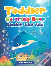 Toddler Coloring Book: Under The Sea Act