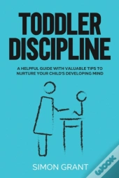 Toddler Discipline: A Helpful Guide With