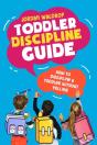 Toddler Discipline Guide: How To Discipl - Preview