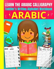 Toddler'S Arabic Writing Alphabet Workbook - Learn Arabic Calligraphy