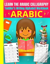 Toddler'S Arabic Writing Alphabet Workbook - Learn Arabic Calligraphy