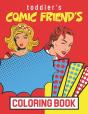 Toddler'S Comic Friend'S Coloring Book - Preview