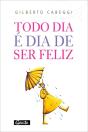 Todo Dia É Dia De Ser Feliz - Preview