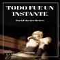 Todo Fue Un Instante - Preview