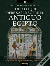 Todo Lo Que Debe Saber Sobre El Antiguo Egipto 