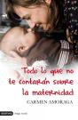 Todo Lo Que No Te Contarán Sobre La Maternidad - Preview