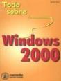 Todo Sobre Windows 2000 - Preview