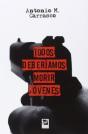 Todos Deber¡Amos Morir Jóvenes - Preview