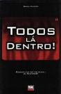 Todos lá Dentro! - Preview