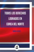 Todos Los Derechos Logrados En Corea Del Norte
