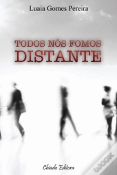 Todos Nós Fomos Distante