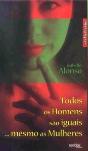Todos os Homens São Iguais... Mesmo as Mulheres - Preview