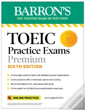 Toeic Practice Exams: 6 Practice Tests + Online Audio, Sixth Edition