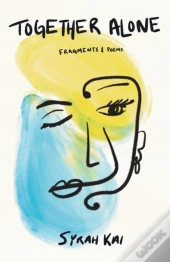 Together Alone, Fragments & Poems