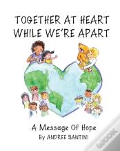 Together At Heart While We'Re Apart