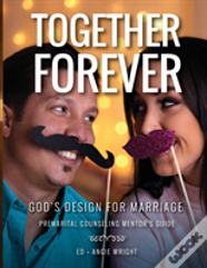 Together Forever God'S Design For Marriage