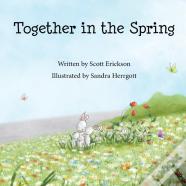 Together In The Spring