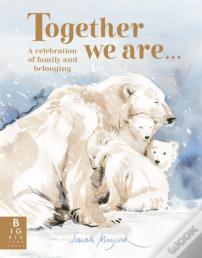 Together We Are...
