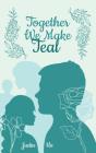 Together We Make Teal - Preview