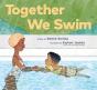 Together We Swim - Preview