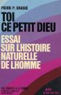 Toi, Ce Petit Dieu ! Essai Sur L'Histoire Naturelle De L'Homme - Preview