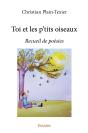Toi Et Les P'Tits Oiseaux : Recueil De Poésies - Preview