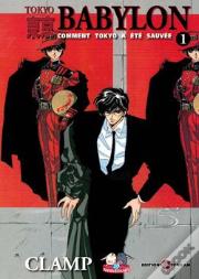 Tokyo Babylon T.1 ; Comment Tokyo A Été Sauvée